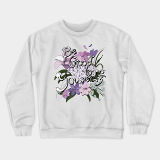 Be Good to Yourself Crewneck Sweatshirt